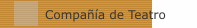 Compa&ntilde;&iacute;a de Teatro