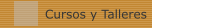 Cursos y Talleres
